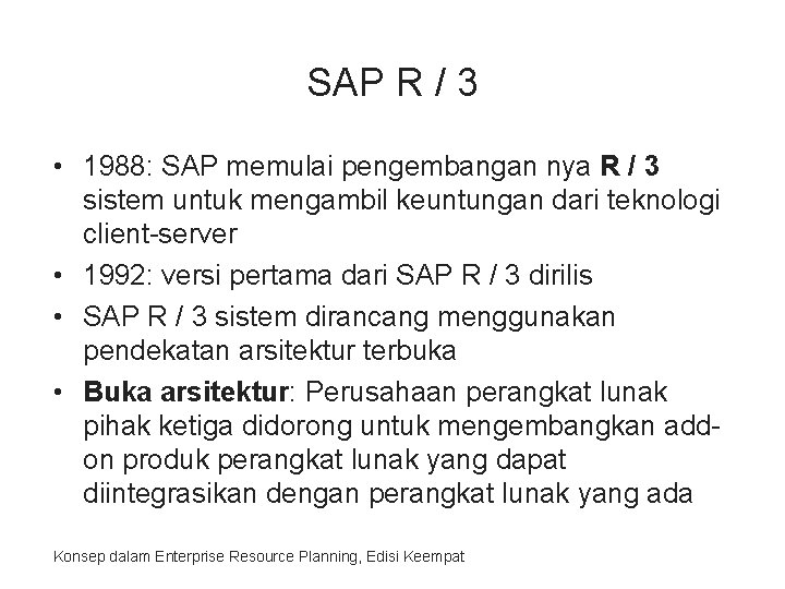 SAP R / 3 • 1988: SAP memulai pengembangan nya R / 3 sistem