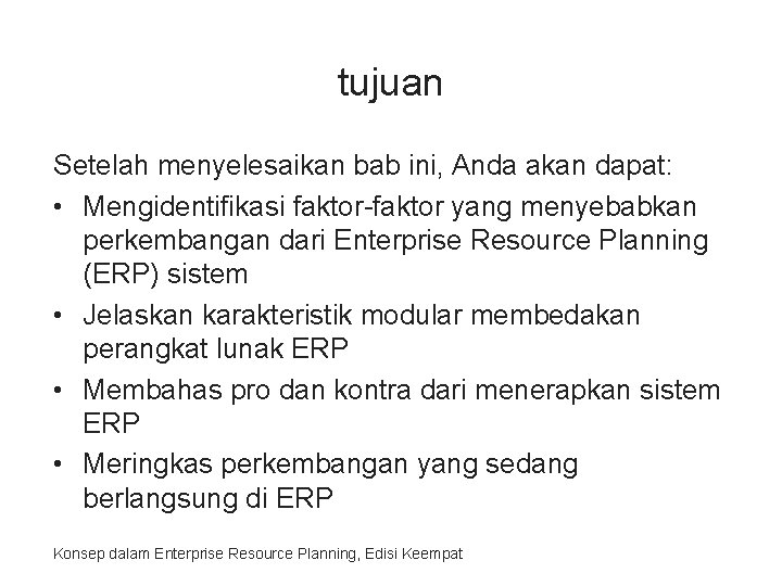 tujuan Setelah menyelesaikan bab ini, Anda akan dapat: • Mengidentifikasi faktor-faktor yang menyebabkan perkembangan