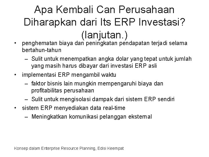 Apa Kembali Can Perusahaan Diharapkan dari Its ERP Investasi? (lanjutan. ) • penghematan biaya