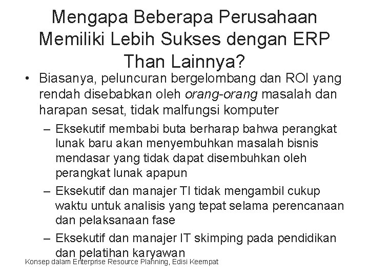 Mengapa Beberapa Perusahaan Memiliki Lebih Sukses dengan ERP Than Lainnya? • Biasanya, peluncuran bergelombang