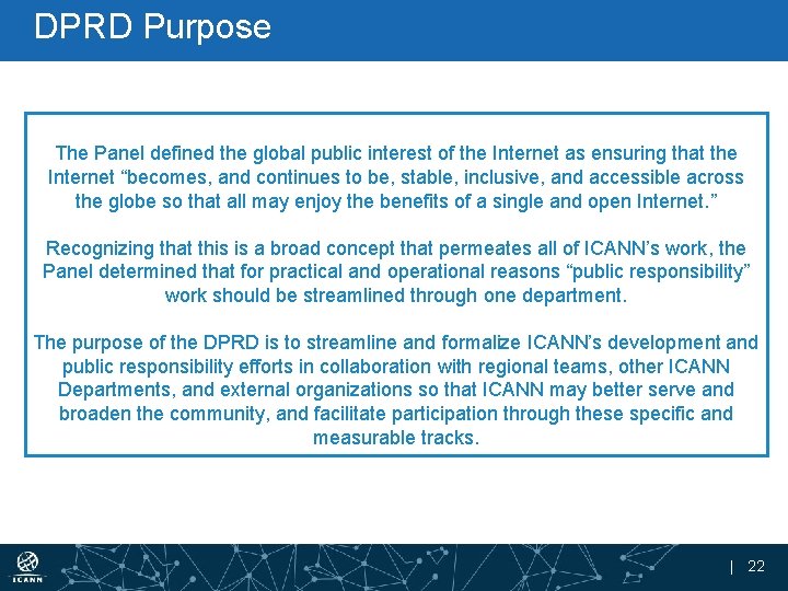 DPRD Purpose The Panel defined the global public interest of the Internet as ensuring