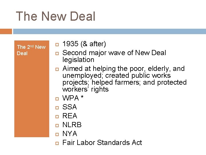 The New Deal The 2 nd New Deal 1935 (& after) Second major wave