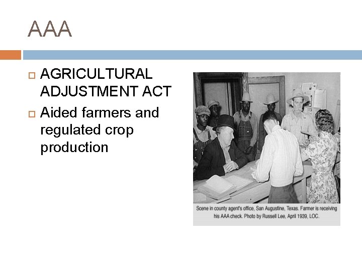 AAA AGRICULTURAL ADJUSTMENT ACT Aided farmers and regulated crop production 