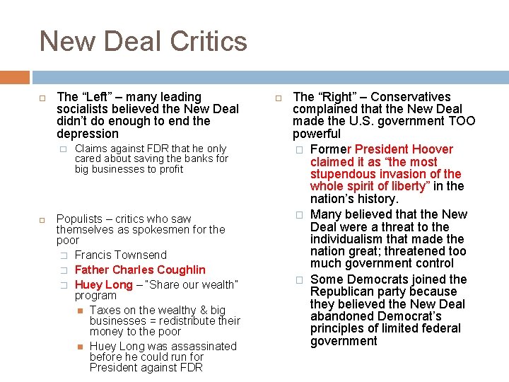 New Deal Critics The “Left” – many leading socialists believed the New Deal didn’t