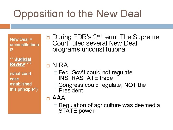 Opposition to the New Deal = unconstitutiona l? ***Judicial Review**** During FDR’s 2 nd