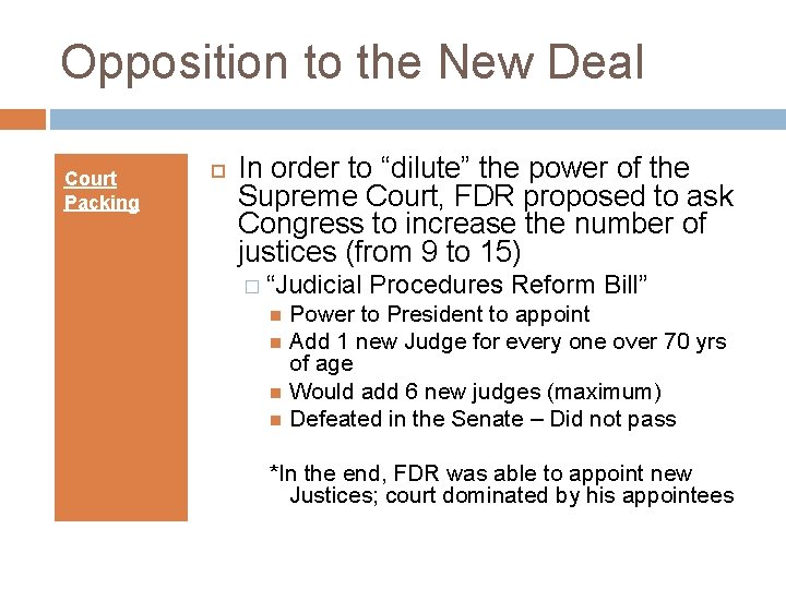 Opposition to the New Deal Court Packing In order to “dilute” the power of