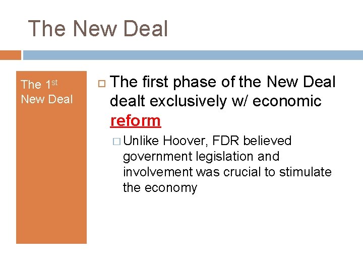 The New Deal The 1 st New Deal The first phase of the New