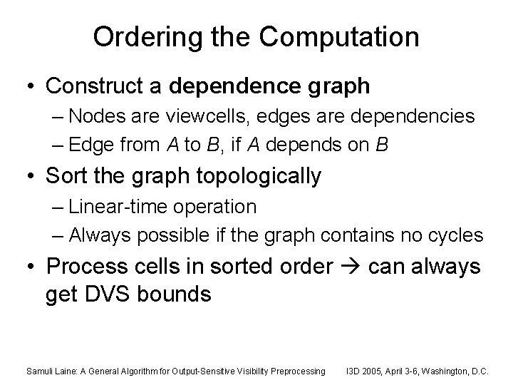 Ordering the Computation • Construct a dependence graph – Nodes are viewcells, edges are
