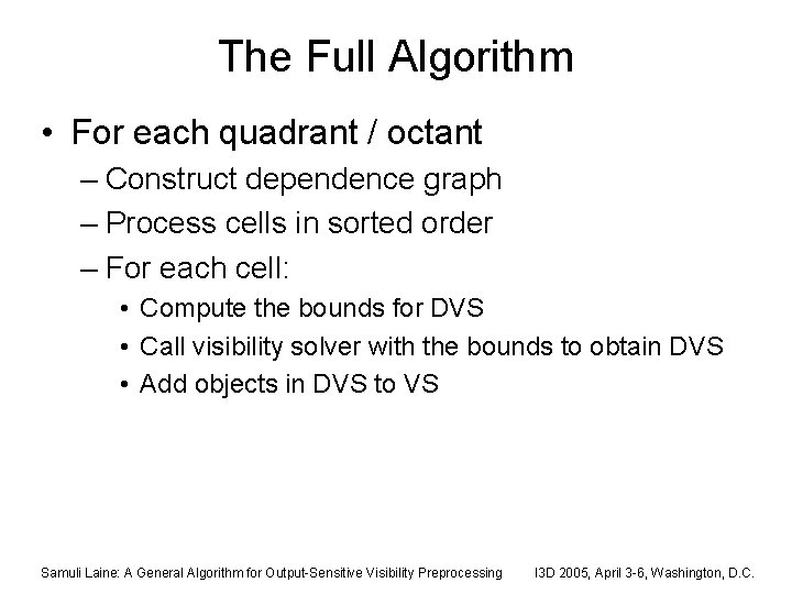 The Full Algorithm • For each quadrant / octant – Construct dependence graph –