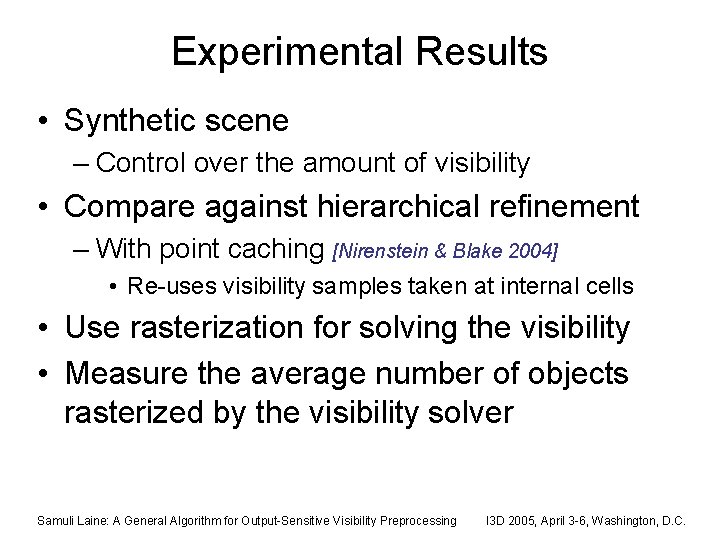 Experimental Results • Synthetic scene – Control over the amount of visibility • Compare