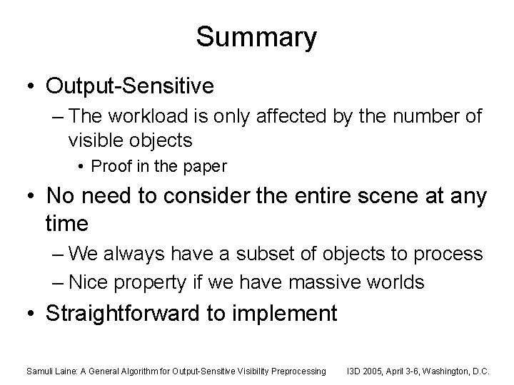 Summary • Output-Sensitive – The workload is only affected by the number of visible