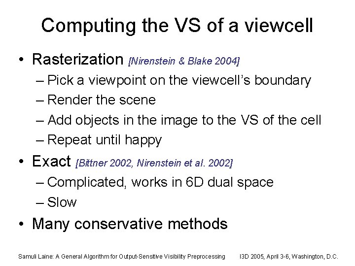 Computing the VS of a viewcell • Rasterization [Nirenstein & Blake 2004] – Pick