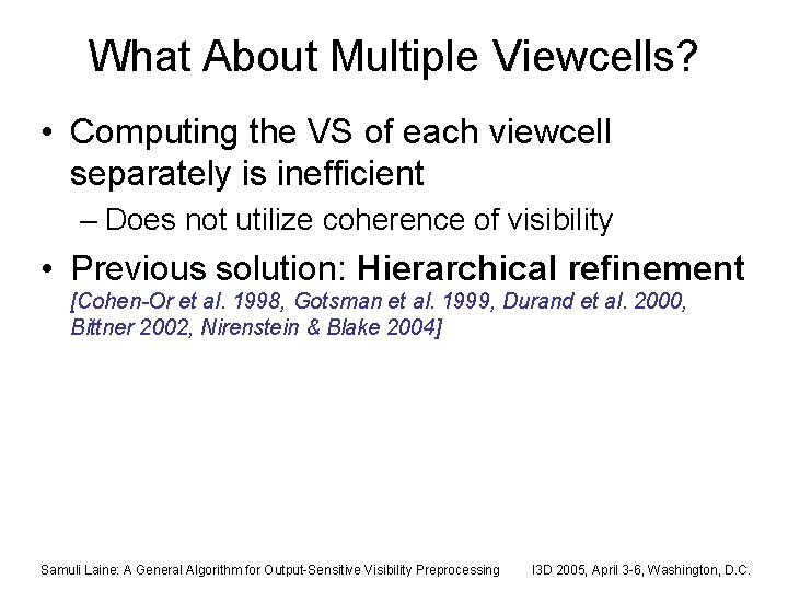 What About Multiple Viewcells? • Computing the VS of each viewcell separately is inefficient