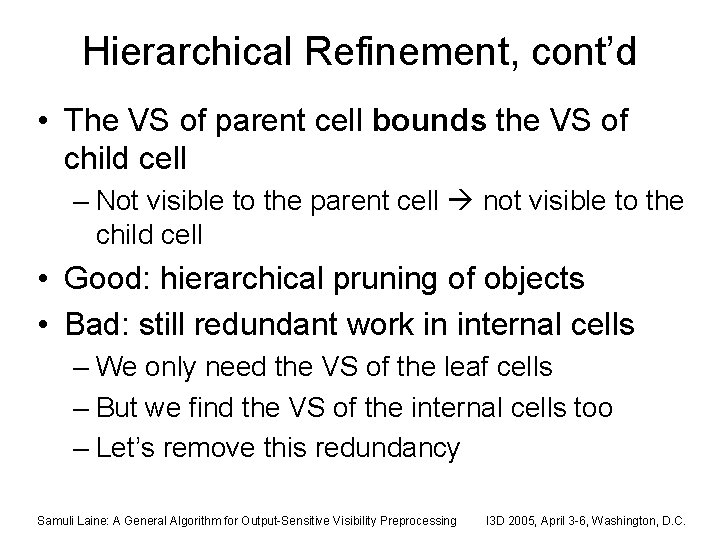 Hierarchical Refinement, cont’d • The VS of parent cell bounds the VS of child