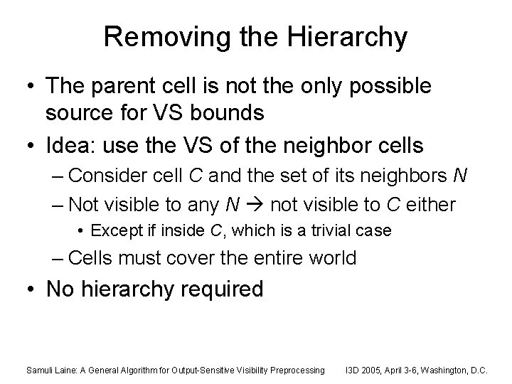 Removing the Hierarchy • The parent cell is not the only possible source for