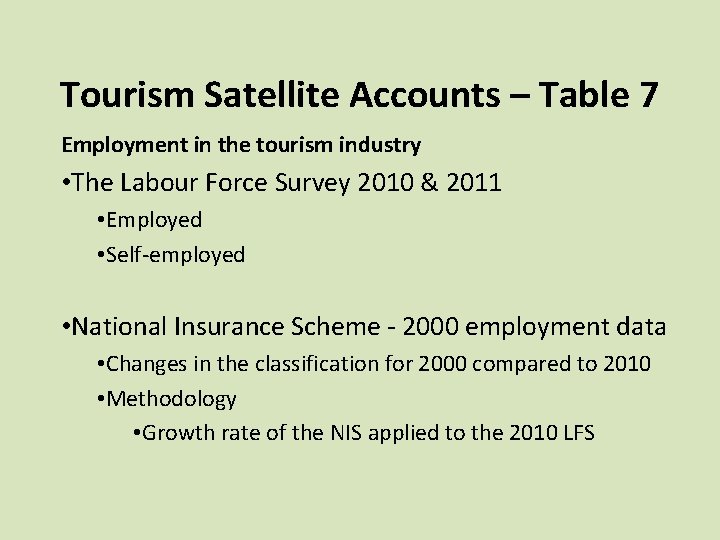 Tourism Satellite Accounts – Table 7 Employment in the tourism industry • The Labour