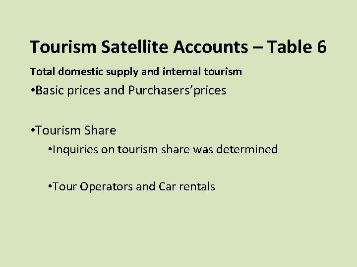 Tourism Satellite Accounts – Table 6 Total domestic supply and internal tourism • Basic