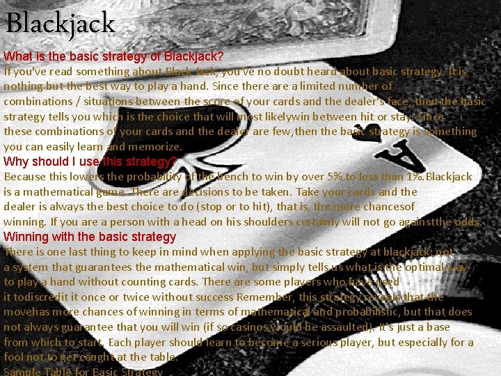 Blackjack What is the basic strategy of Blackjack? If you've read something about Black