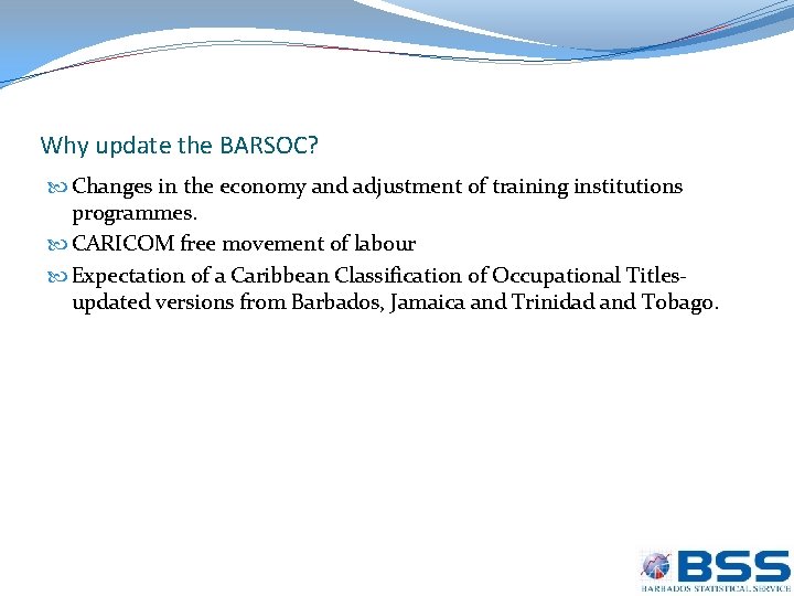 Why update the BARSOC? Changes in the economy and adjustment of training institutions programmes.