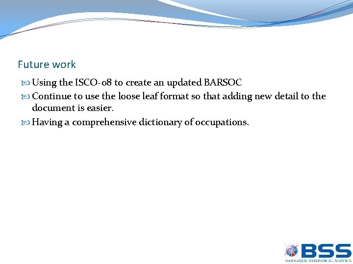Future work Using the ISCO-08 to create an updated BARSOC Continue to use the