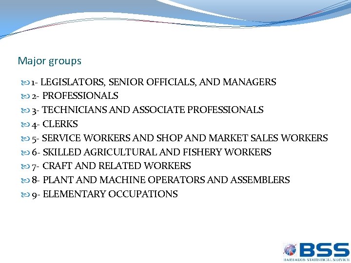 Major groups 1 - LEGISLATORS, SENIOR OFFICIALS, AND MANAGERS 2 - PROFESSIONALS 3 -