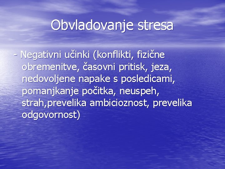 Obvladovanje stresa - Negativni učinki (konflikti, fizične obremenitve, časovni pritisk, jeza, nedovoljene napake s