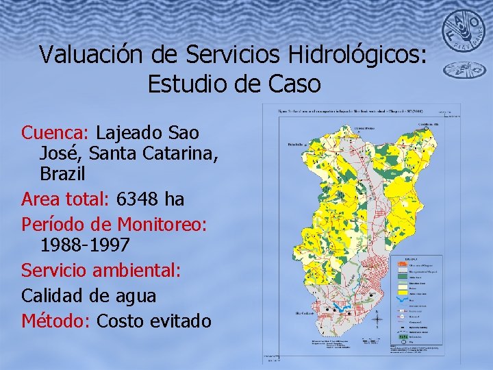 Valuación de Servicios Hidrológicos: Estudio de Caso Cuenca: Lajeado Sao José, Santa Catarina, Brazil