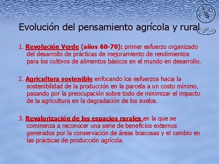 Evolución del pensamiento agrícola y rural 1. Revolución Verde (años 60 -70): primer esfuerzo