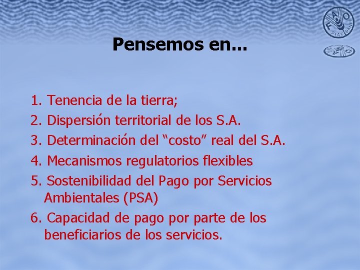 Pensemos en. . . 1. 2. 3. 4. 5. Tenencia de la tierra; Dispersión