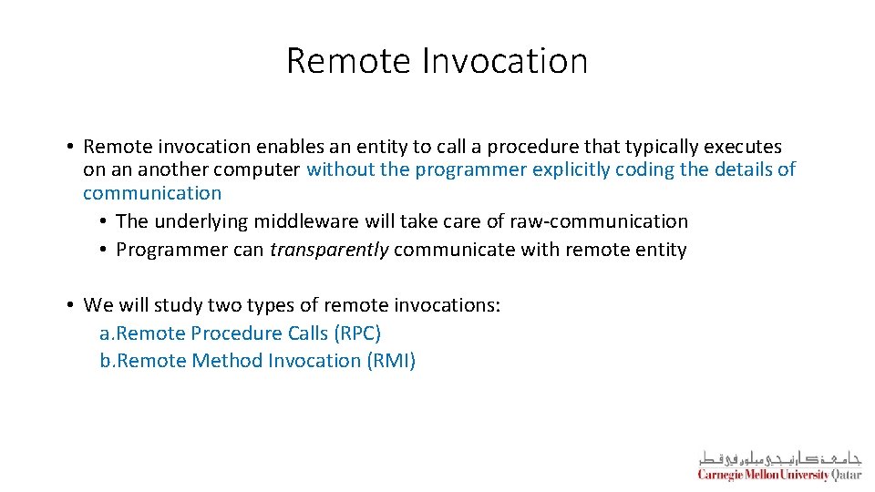 Remote Invocation • Remote invocation enables an entity to call a procedure that typically