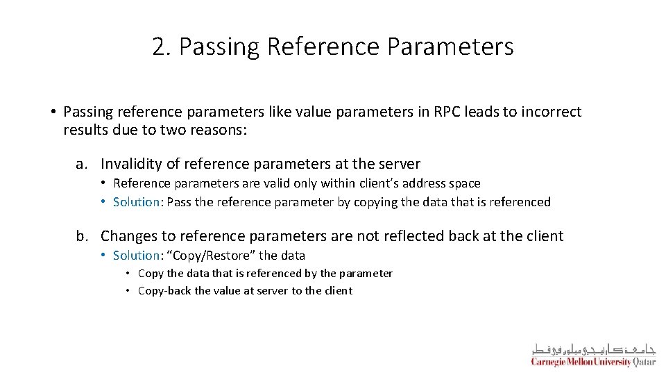 2. Passing Reference Parameters • Passing reference parameters like value parameters in RPC leads