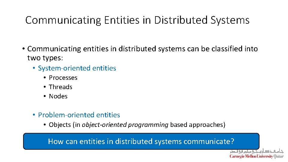 Communicating Entities in Distributed Systems • Communicating entities in distributed systems can be classified