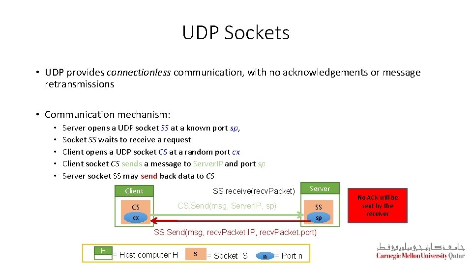UDP Sockets • UDP provides connectionless communication, with no acknowledgements or message retransmissions •