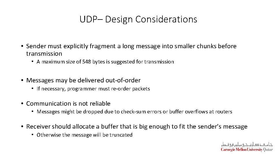 UDP– Design Considerations • Sender must explicitly fragment a long message into smaller chunks