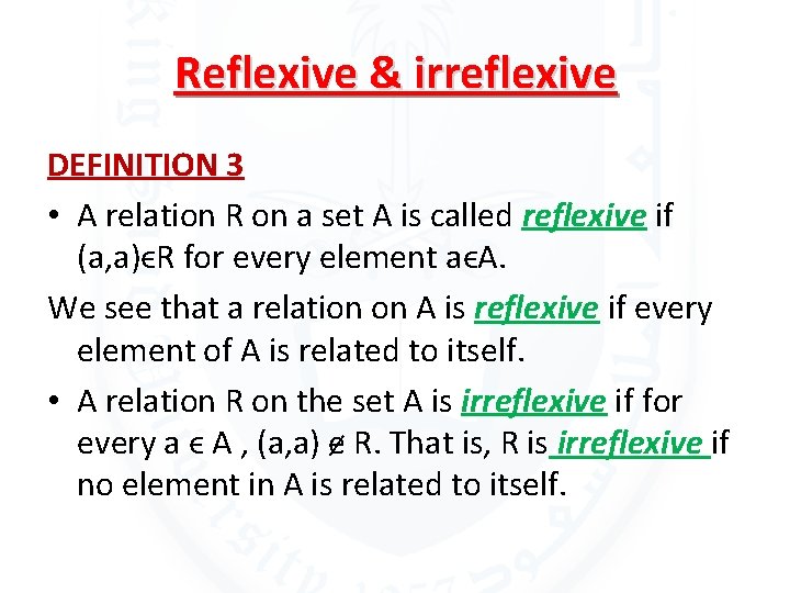 Reflexive & irreflexive DEFINITION 3 • A relation R on a set A is