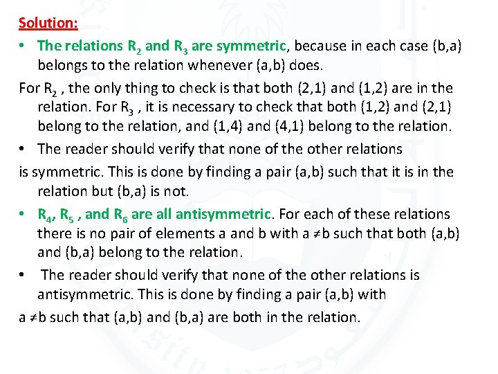 Solution: • The relations R 2 and R 3 are symmetric, because in each