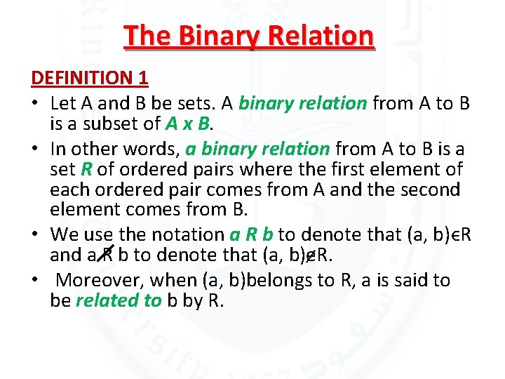 The Binary Relation DEFINITION 1 • Let A and B be sets. A binary