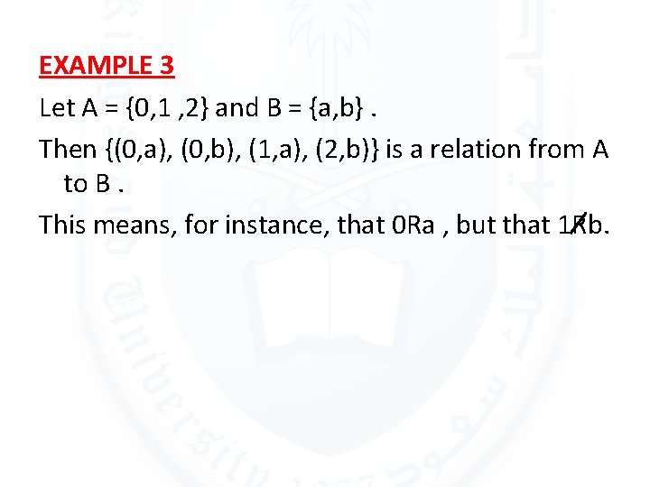 EXAMPLE 3 Let A = {0, 1 , 2} and B = {a, b}.