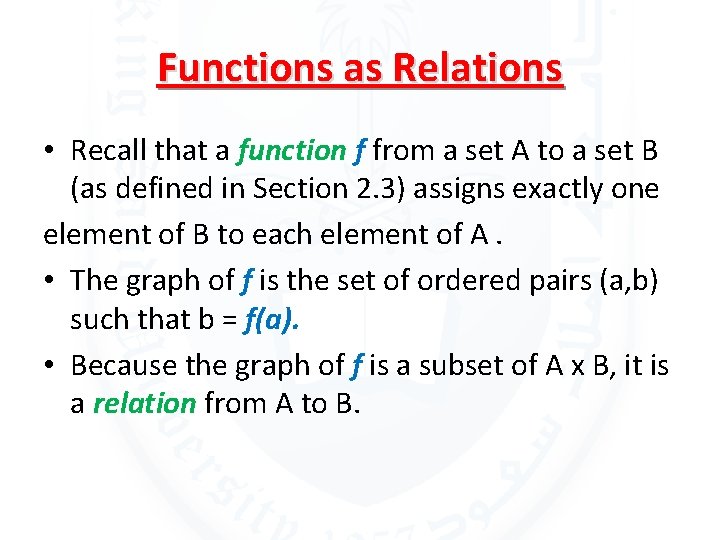 Functions as Relations • Recall that a function f from a set A to