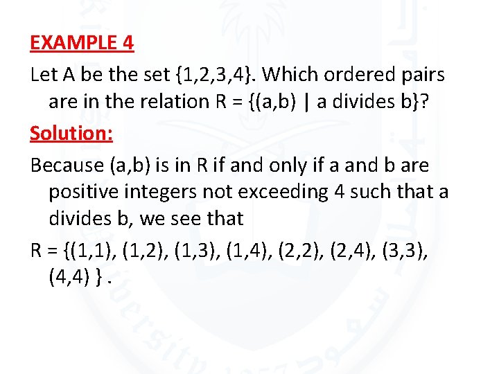 EXAMPLE 4 Let A be the set {1, 2, 3, 4}. Which ordered pairs