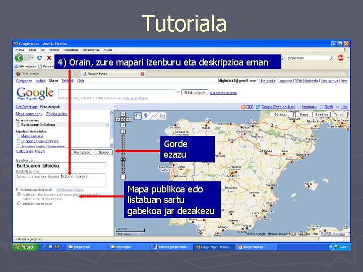 Tutoriala 4) Orain, zure mapari izenburu eta deskripzioa eman Gorde ezazu Mapa publikoa edo