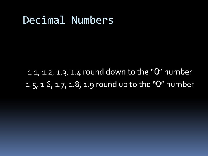 Decimal Numbers 1. 1, 1. 2, 1. 3, 1. 4 round down to the