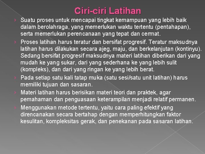 Ciri-ciri Latihan › Suatu proses untuk mencapai tingkat kemampuan yang lebih baik dalam berolahraga,