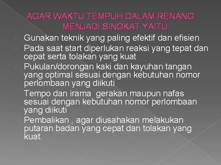  AGAR WAKTU TEMPUH DALAM RENANG MENJADI SINGKAT YAITU: Gunakan teknik yang paling efektif