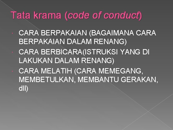 Tata krama (code of conduct) CARA BERPAKAIAN (BAGAIMANA CARA BERPAKAIAN DALAM RENANG) CARA BERBICARA(ISTRUKSI