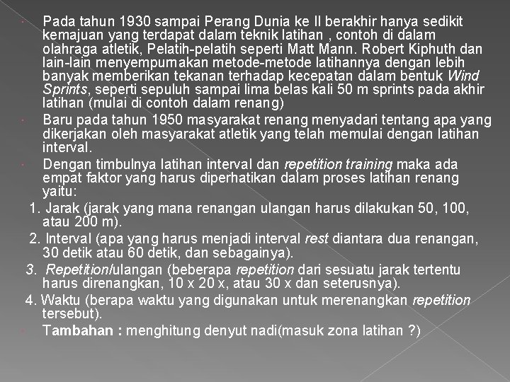 Pada tahun 1930 sampai Perang Dunia ke II berakhir hanya sedikit kemajuan yang terdapat