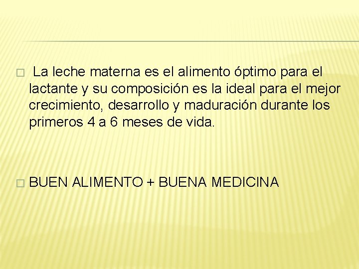 � La leche materna es el alimento óptimo para el lactante y su composición