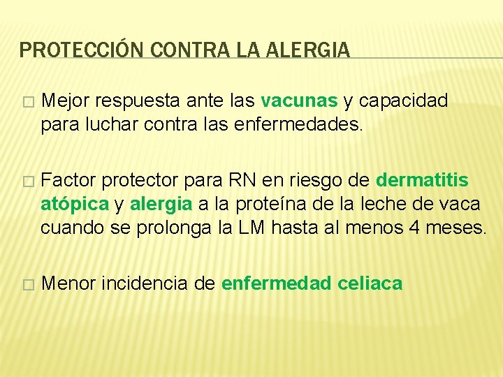 PROTECCIÓN CONTRA LA ALERGIA � Mejor respuesta ante las vacunas y capacidad para luchar