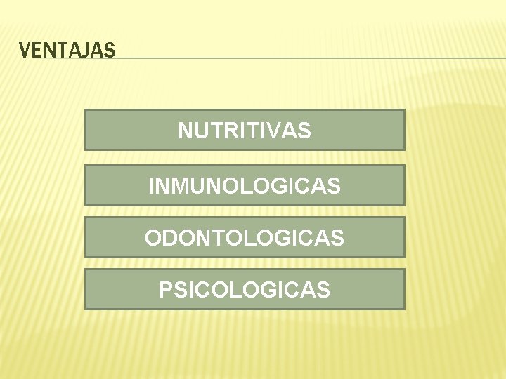 VENTAJAS NUTRITIVAS INMUNOLOGICAS ODONTOLOGICAS PSICOLOGICAS 