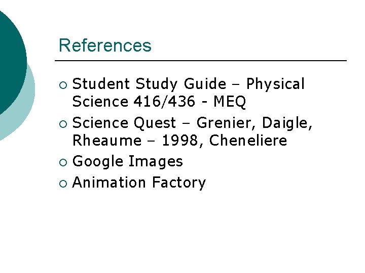 References Student Study Guide – Physical Science 416/436 - MEQ ¡ Science Quest –